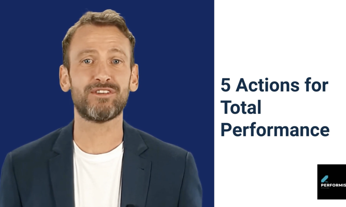 Five Actions for Total Performance